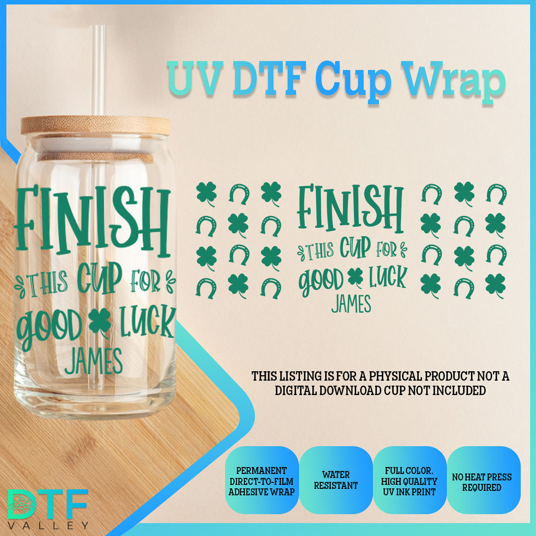 Finish This Cup For Good Luck, Customizable Name Saint Patrick&
