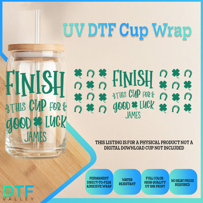Finish This Cup For Good Luck, Customizable Name Saint Patrick&